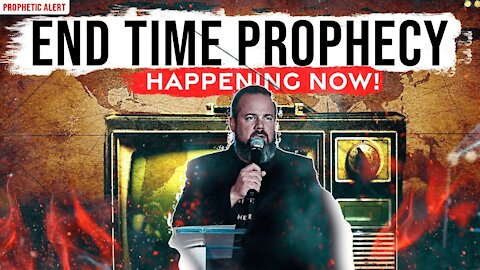 This End Time Prophecy is Happening Now!