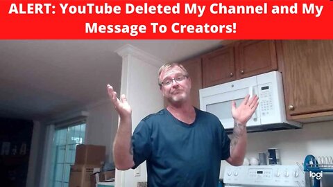 ALERT: YouTube Deleted My Channel and My Message To Creators!
