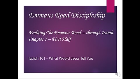 Isaiah 101 - Chapter 7a