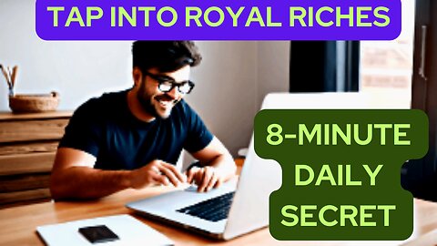 Tap into Royal Riches with an 8-Minute Daily Secret - Royal Wealth Hack Review