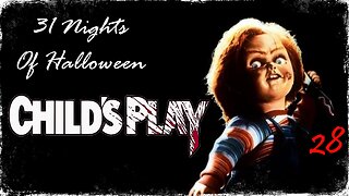 31 Nights of Halloween: 28. 'CHILD'S PLAY'