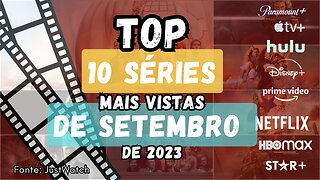 Top 10 séries mais vistas de setembro de 2023