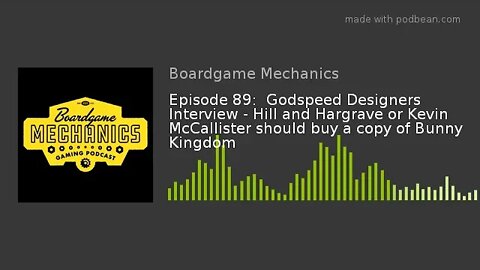 Episode 89: Godspeed Designers Interview - Hill and Hargrave or Kevin McCallister should buy a copy