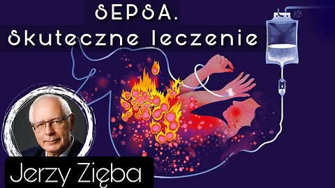 SEPSA - skuteczne leczenie - Jerzy Zięba