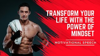 "Transform Your Life with the Power of Mindset | Motivational Speech"