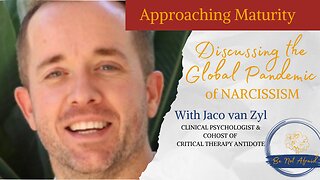 A Global Pandemic of Narcissism- With Jaco Van Zyl Critical Therapy Antidote