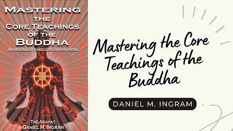 ☸ Daniel M. Ingram I Mastering the Core Teachings of the Buddha (MTCB) I 2/2 ☸
