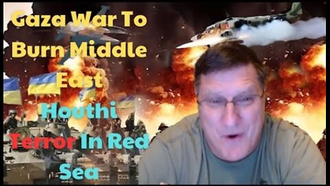 Scott Ritter: Gaza War To Burn Middle East - Houthi Terror In Red Sea, Hezbollah vs Israel