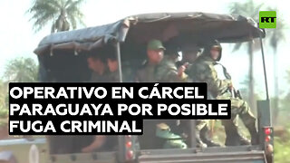 Intervienen una cárcel paraguaya ante una posible fuga de miembros de un grupo criminal