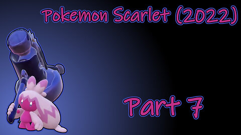 Pokemon Scarlet(2022) Longplay Part 7 (No Commentary)