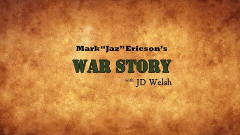 War Story - Mark "Jaz" Ericson