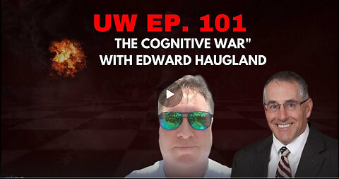 Unrestricted Warfare Ep. 101 | "The Cognitive War" with Edward Haugland