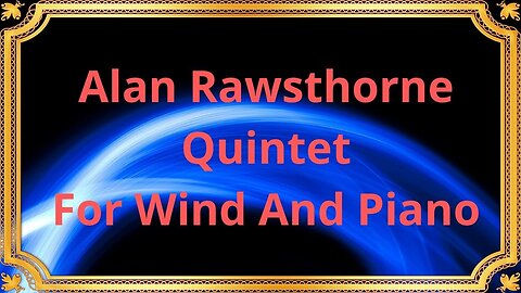 Alan Rawsthorne Quintet For Wind And Piano