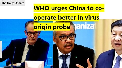 Covid: WHO urges China to co-operate better in virus origin probe | The Daily Update