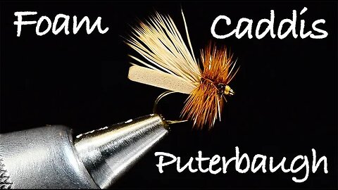 Puterbaugh Foam Caddis Fly Tying Instructions - Tied by Charlie Craven