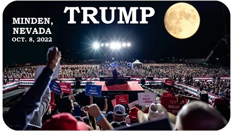 Trump rally in Minden, Nevada * October 8, 2022