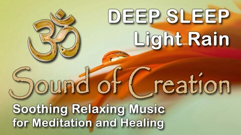🎧 Sound Of Creation • Deep Sleep (69) • Rain • Soothing Relaxing Music for Meditation and Healing
