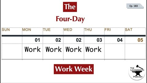 IS THE FOUR DAY WORK WEEK IN OUR FUTURE? [EPISODE 183]