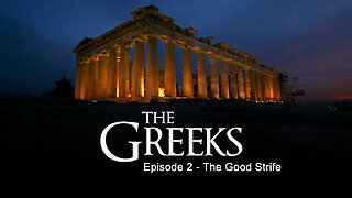 The Greeks: Episode 2 - The Good Strife