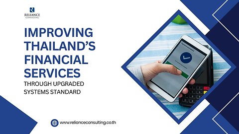 Improving Thailand’s Financial Services Through Upgraded Systems Standard