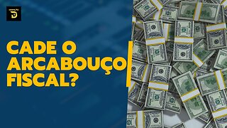 Cade o arcabouço fiscal