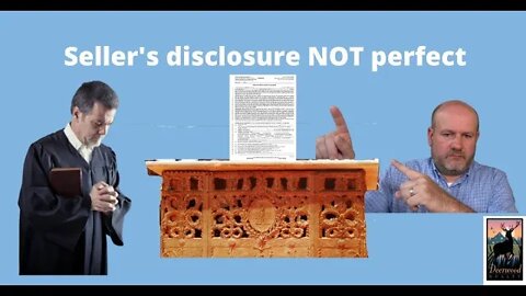 The Seller’s Disclosure isn’t perfect; it isn’t the market … Deerwood Realty and Friends…Ep. 22