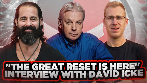 "The Great Reset Is Here" Interview With David Icke