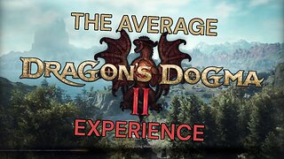 The Average Dragon's Dogma 2 Experience