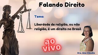 Liberdade de religião, ou não religião, é um direito no Brasil