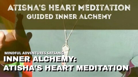 Atisha's Heart Meditation: Guided Inner Alchemy