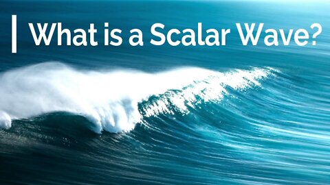 What is a Scalar Wave?