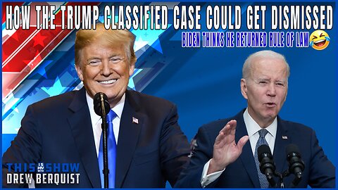 Why Trump's Classified Document Case Might Get Dismissed | KJP: Biden Returned Rule of Law | Ep 586 | This Is My Show With Drew Berquist