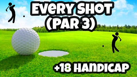 Every Shot on a Par 3 Golf Course