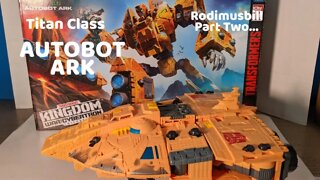 Transformers Kingdom AUTOBOT ARK Titan Class Figure - A RodimusBill Review (Full Review, Part Two)
