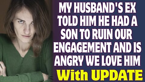 Husband's Ex Told Him He Had A Son To Ruin Our Engagement And Is Angry We Love Him ​- Reddit Stories