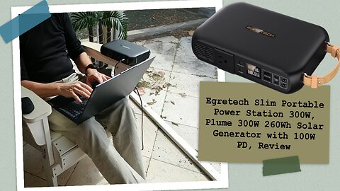 Egretech Portable Power Station Plume 300W, 260Wh with 100W PD In/Out Pass-Through-Charging: Review