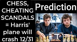 Prediction - CHESS, CHEATING SCANDALS = Harris' plane will crash Dec 31