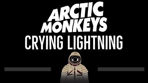 Arctic Monkeys • Crying Lightning (CC) 🎤 [Karaoke] [Instrumental Lyrics]