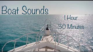 Crush Your Work With 1 Hour 30 Minutes Of Boat Sounds Video