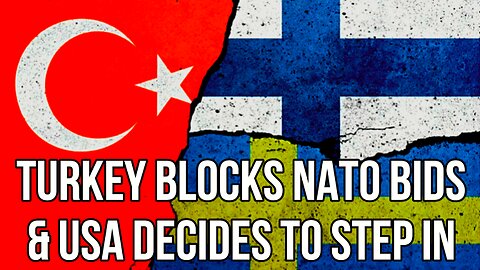 TURKEY - Finland & Sweden NATO Bids Blocked as USA Steps In, Rebuild Costs $100BN & Earthquakes Hit