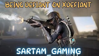 Being Defiant On XDefiant #8 (Checking out on today's patch...)