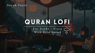 Quran For Sleep Study Sessions - Relaxing Quran - Surah Yasin With Rain Sound