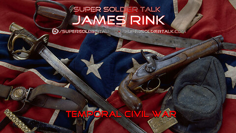 Super Soldier Talk – James Rink – Temporal Civil War