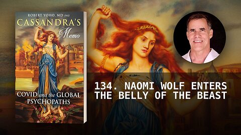134. NAOMI WOLF ENTERS THE BELLY OF THE BEAST
