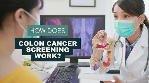 How Does Colon Cancer Screening Work?