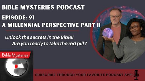 Bible Mysteries Podcast: Episode 91 - A Millennial Perspective Part II