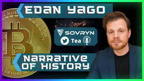 Narrative of History - Edan Yago (Sovryn Tea Clip)