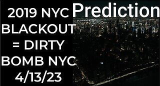 Prediction: 2019 NYC BLACKOUT = DIRTY BOMB NYC April 13