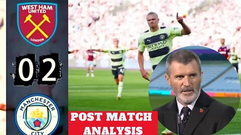 West Ham vs Man city 0-2 Post Match Analysis Roy Keane Karen Richards on Haaland EPL Highlights 2022