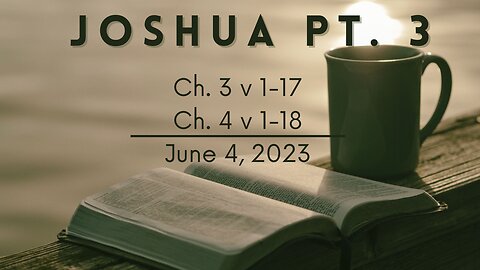 Joshua, Part 3